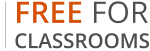 FREE FOR CLASSROOMS
